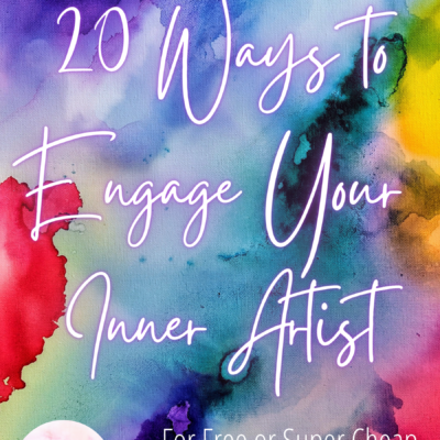 20 Ways to Engage Your Inner Artist