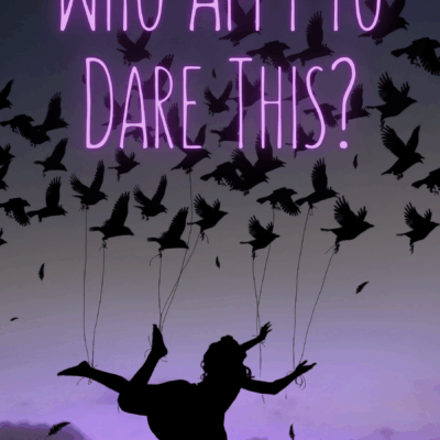 Who Am I to Dare This?